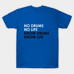 Know Drums Know Life T-Shirt